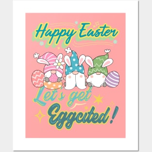 Happy Easter, Let’s get Eggcited funny Posters and Art